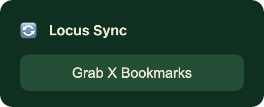 The Locus Sync card on the X bookmarks page with a Grab X Bookmarks button
